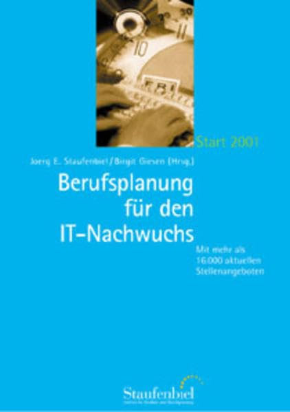 Berufsplanung für den IT-Nachwuchs: Mit Stellenangeboten von Top-Arbeitgebern (Fachpublikationen für Studien und Berufsplanung) Business, Finance & Career