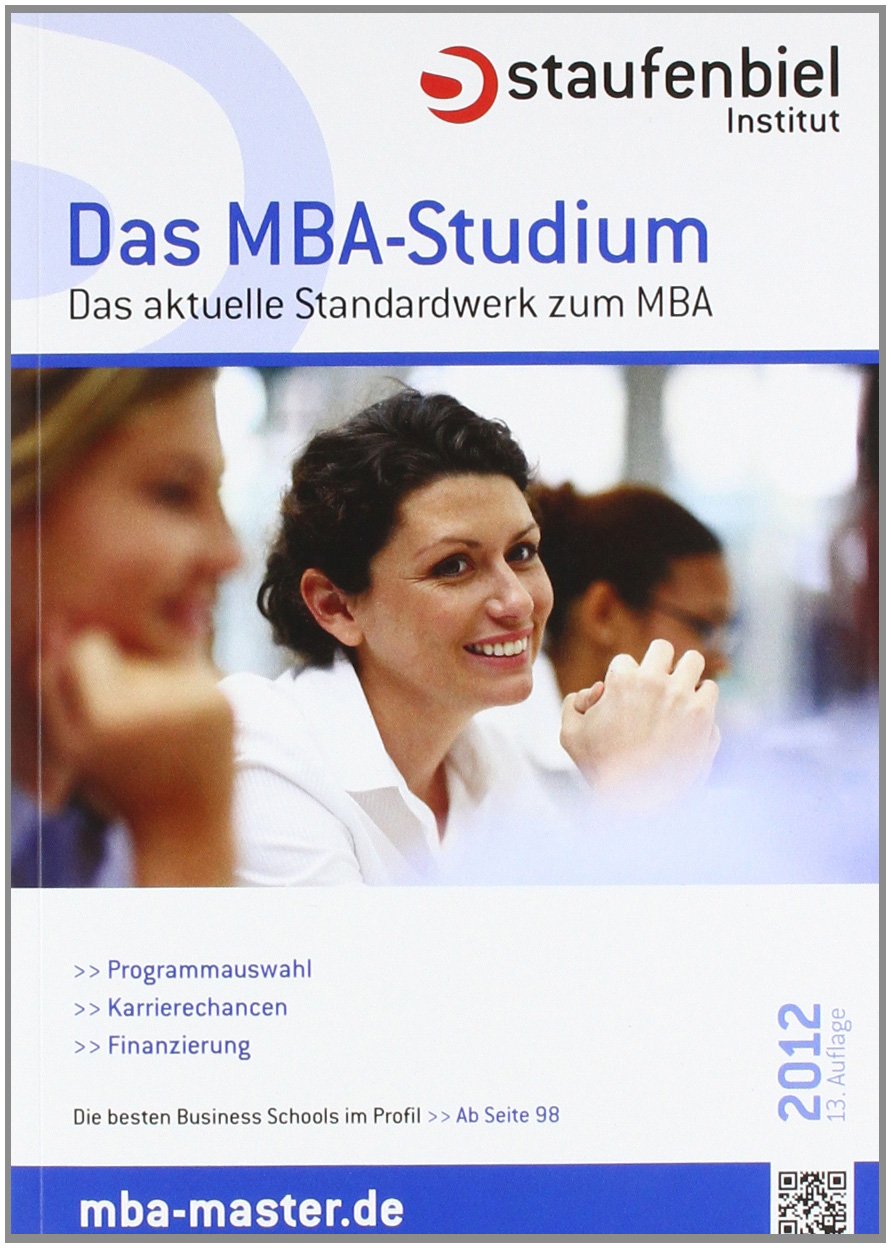 Staufenbiel Das MBA-Studium: Der meistgelesene Ratgeber zum MBA-Studium Study Guides