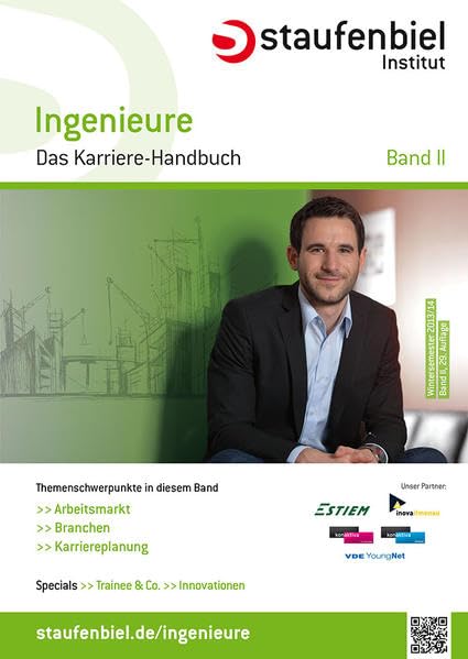 Staufenbiel Ingenieure Wintersemester 2013/2014: Das Karriere-Handbuch für Absolventen Business & Technology