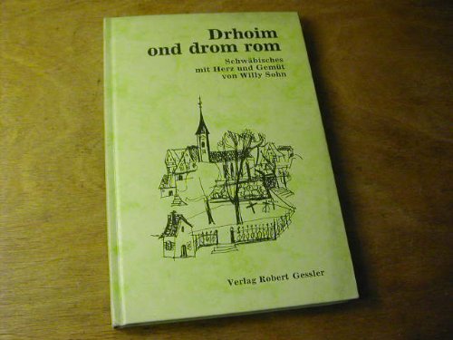 Drhoim ond drom rom : Schwäbisches mit Herz und Gemüt Books