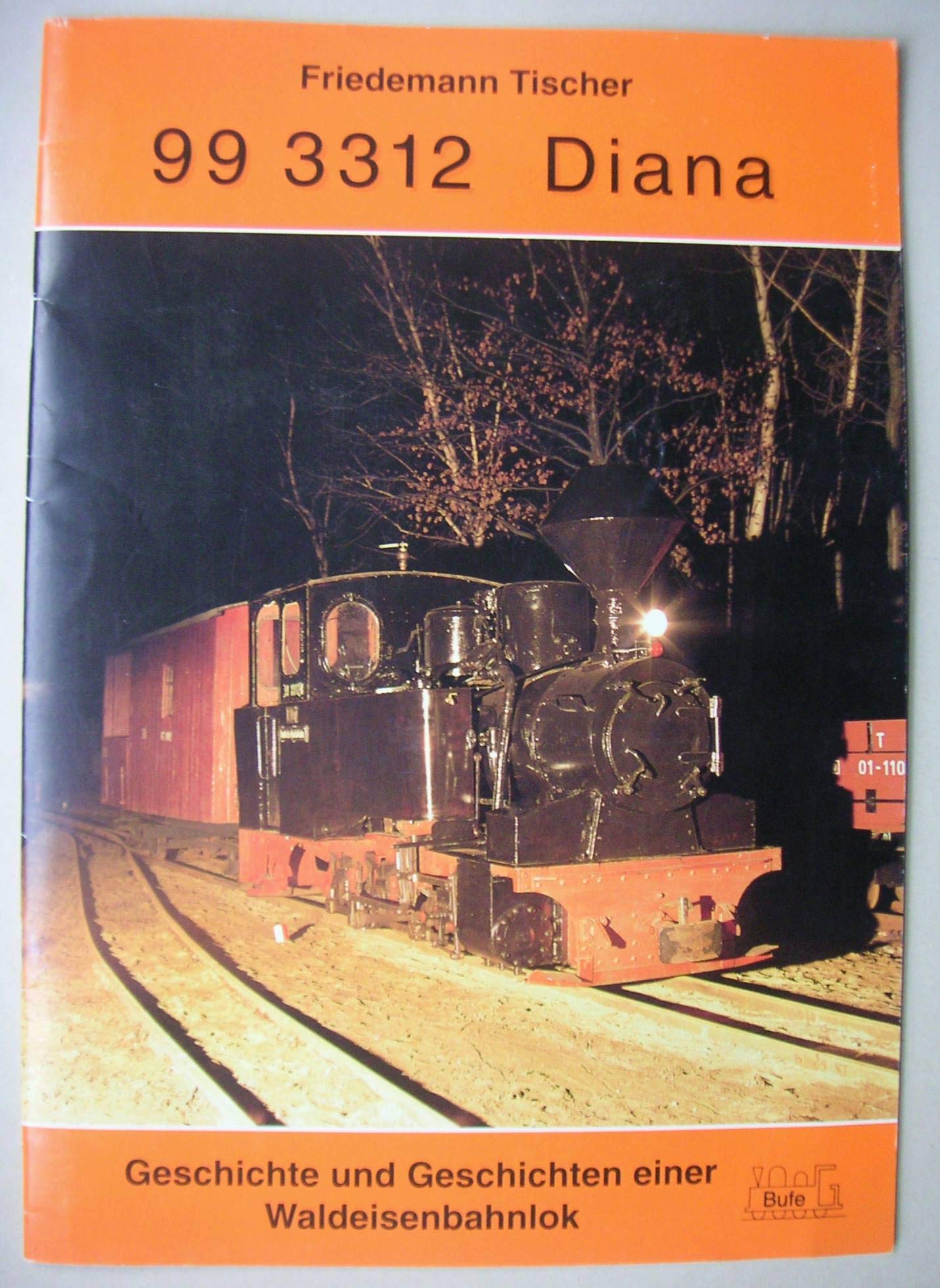 993312 - Diana. Geschichte und Geschichten einer Waldeisenbahnlok Books