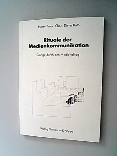 Rituale der Medienkommunikation. Gänge durch den Medienalltag Media & Communication