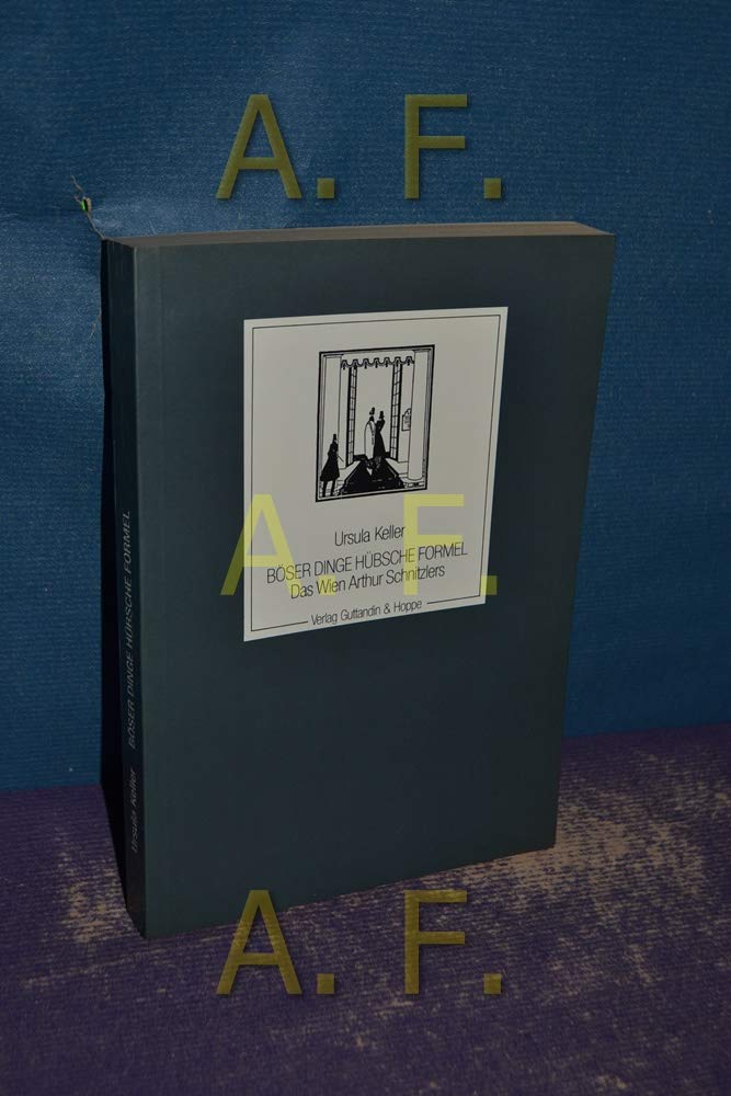 Böser Dinge hübsche Formel. Das Wien Arthur Schnitzlers Social Sciences