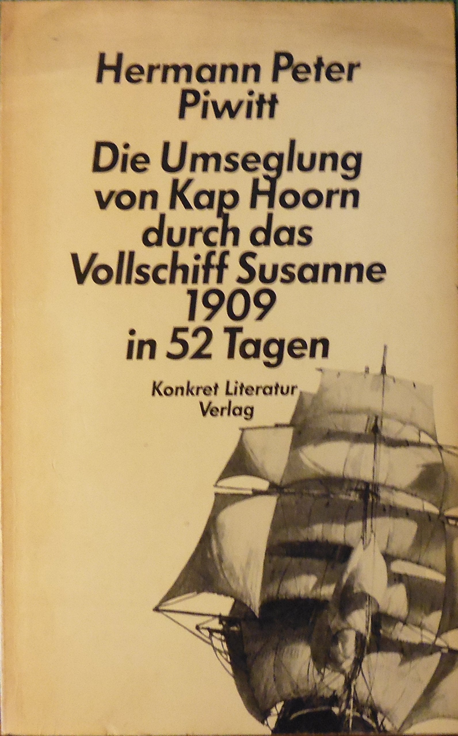 Die Umseglung von Kap Hoorn durch das Vollschiff Susanne 1909 in 52 Tagen book
