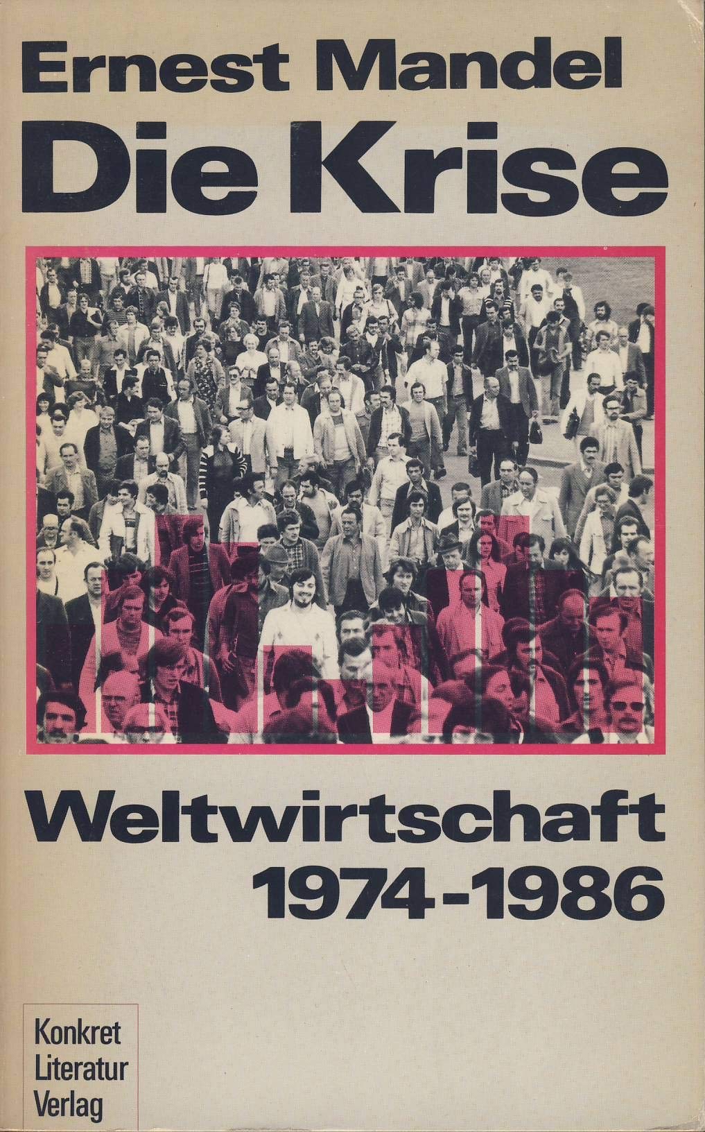 Die Krise. Weltwirtschaft 1974 - 1986 Business & Technology