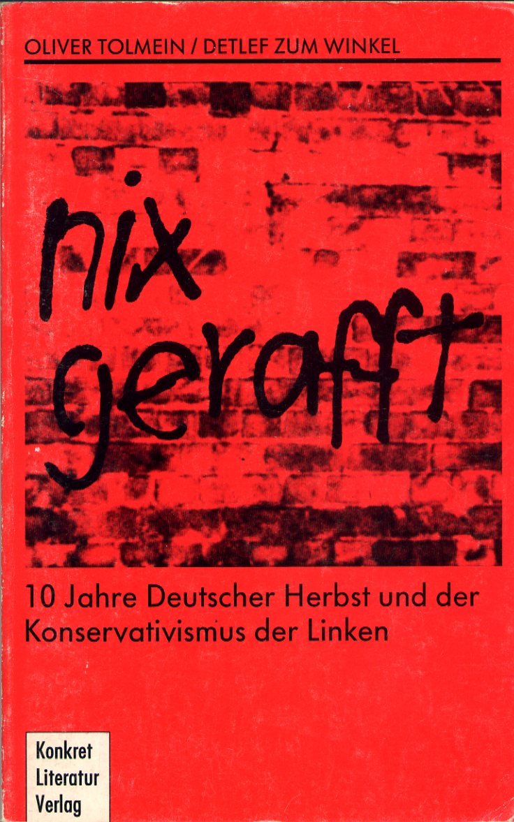 Nix gerafft. 10 Jahre Deutscher Herbst und der Konservativismus der Linken book
