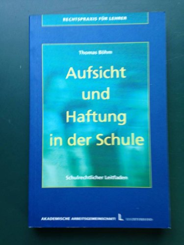 Aufsicht und Haftung in der Schule Law Books