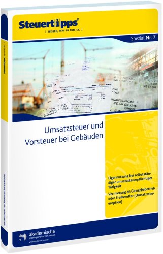 Umsatzsteuer und Vorsteuer bei Gebäuden (Steuertipps Spezial) Law