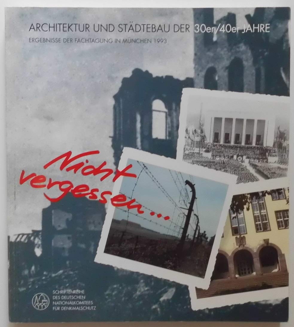 Architektur und Städtebau der 30er/40er Jahre (Ergebnisse der Fachtagung in München 1993 Bd 487) Architecture