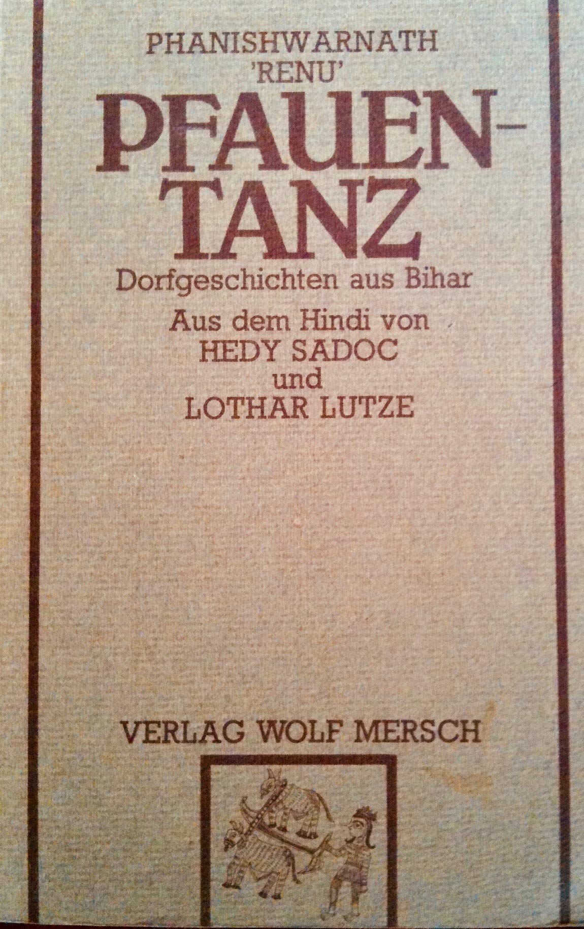 Pfauentanz: Dorfgeschichten aus Bihar Books