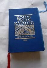 Koll's Preiskatalog. Märklin 00/HO, Ausgabe 1992. Liebhaberpreise für Triebfahrzeuge, Wagen, Zubehör u.a. Eisenbahnsammeln leicht gemacht. Gesamtausgabe Reference Books