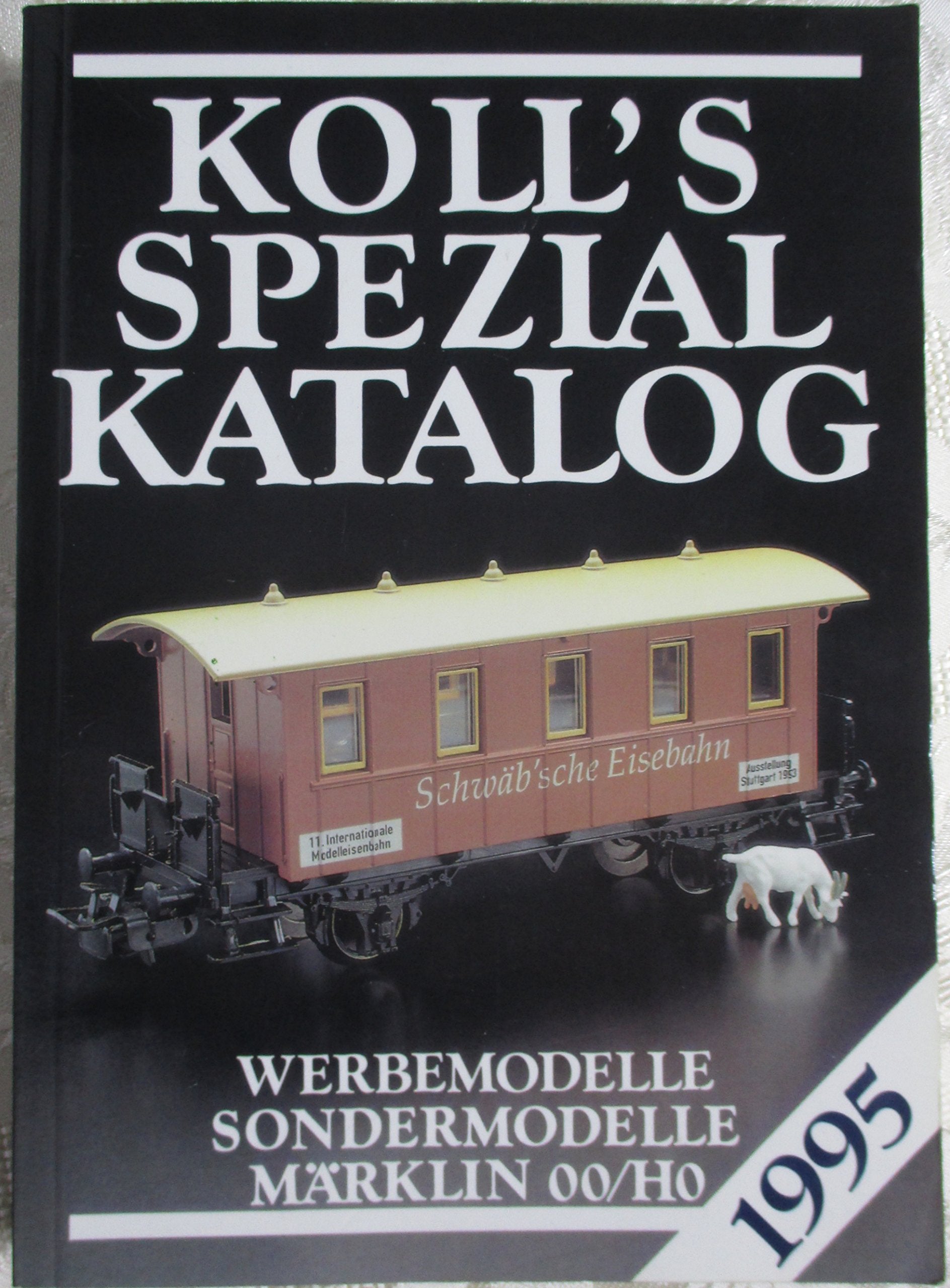 Koll's Spezialkatalog: Werbemodelle, Sondermodelle Märklin OO/HO. Ausgabe 1995 Reference Books