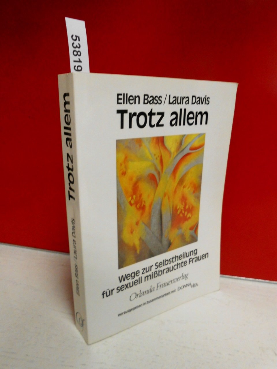 Trotz allem - Wege zur Selbstheilung für sexuell mißbrauchte Frauen Politics & History