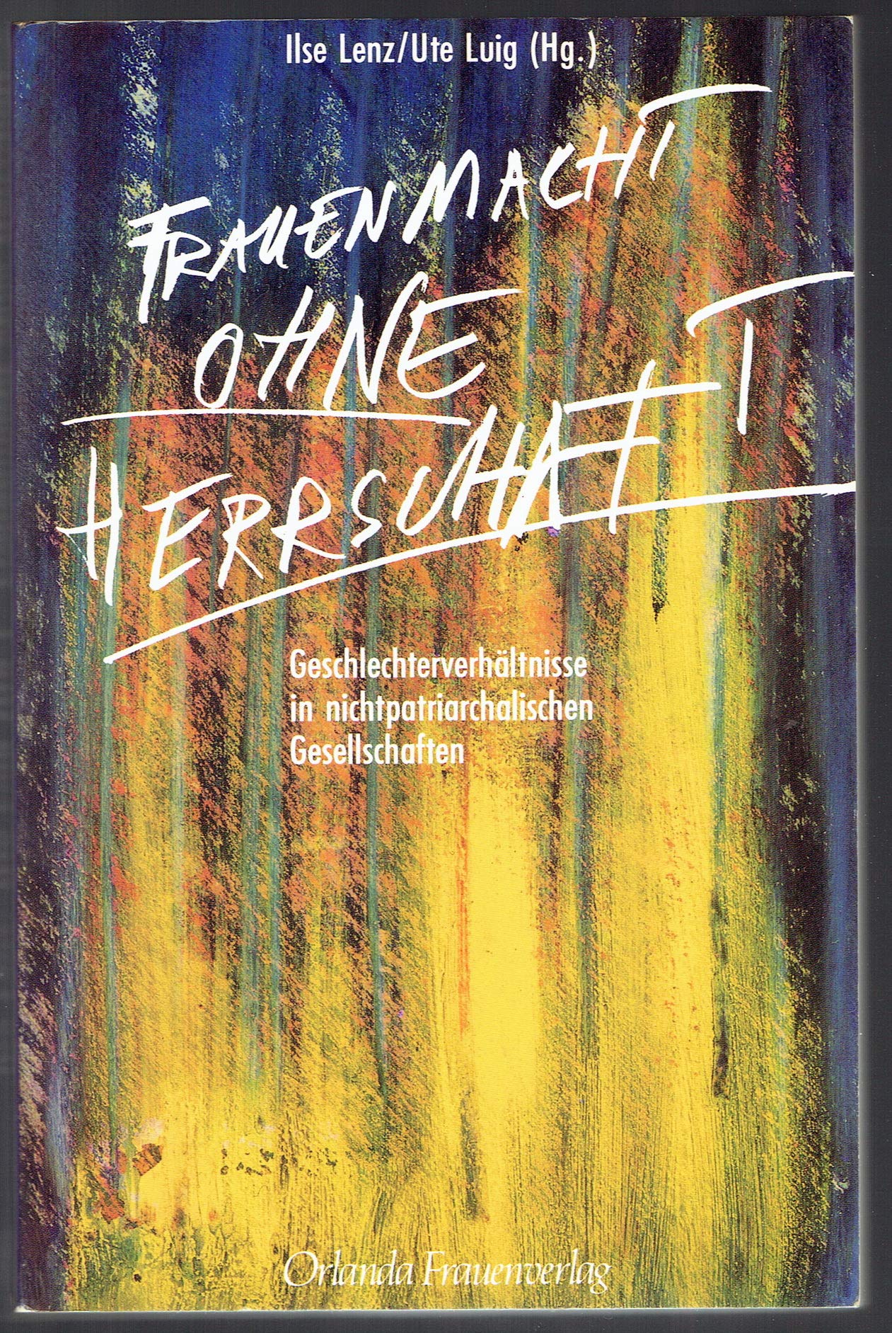 Frauenmacht ohne Herrschaft: Geschlechterverhältnisse im Kulturvergleich Politics & History