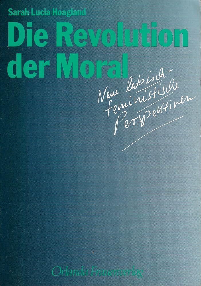 Die Revolution der Moral: Neue lesbisch-feministische Perspektiven Politics & History