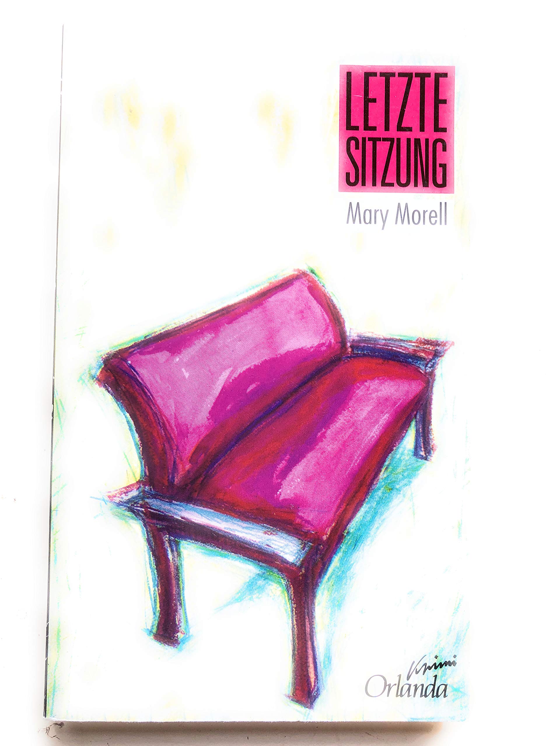 Letzte Sitzung: Ein Kriminalroman (Orlandakrimi) Crime & Thrillers