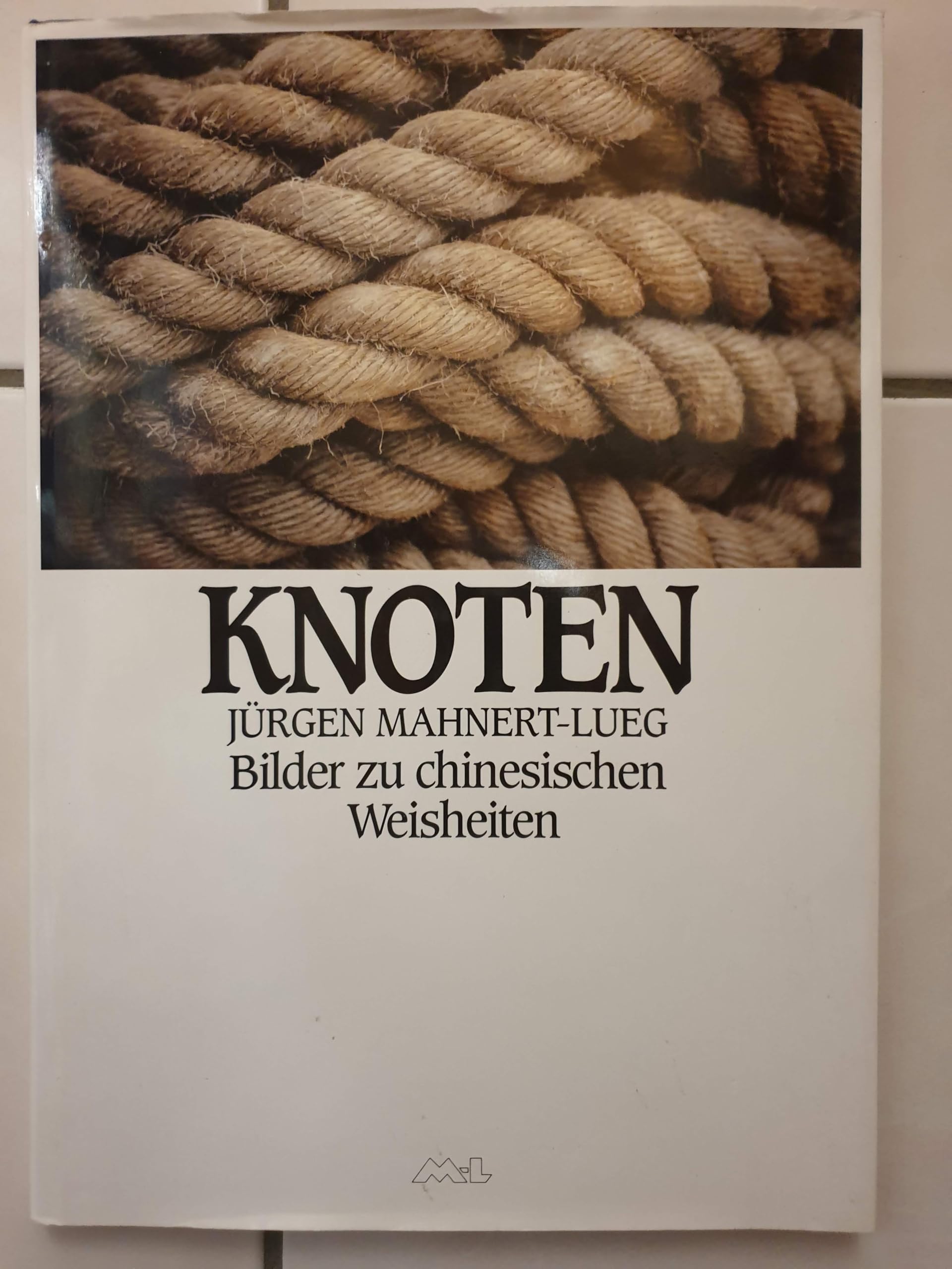 Knoten. Bilder zu chinesischen Weisheiten. Bildband Books