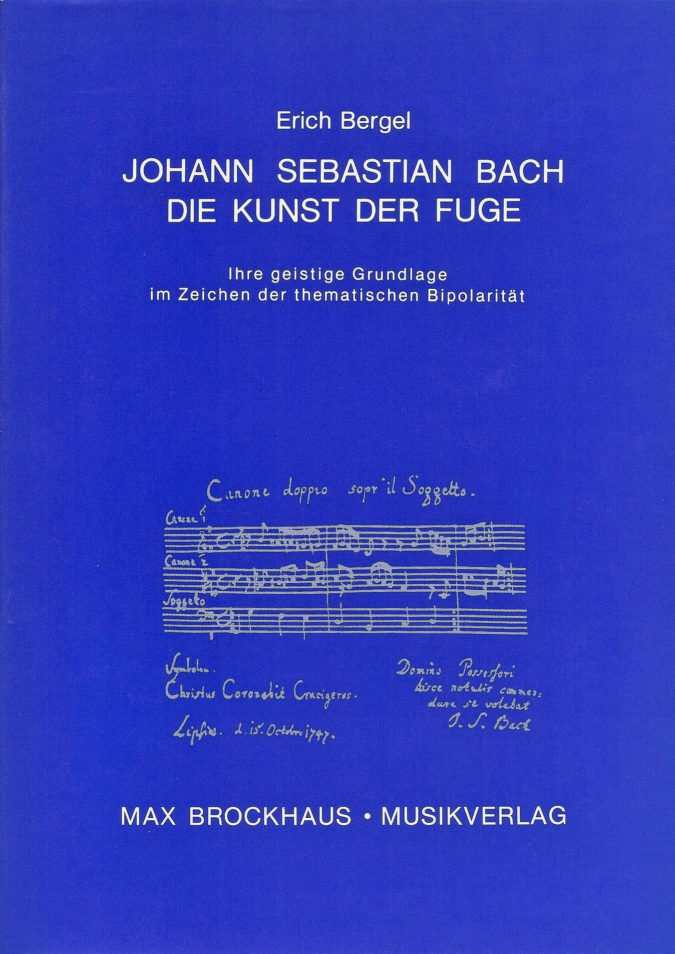 Johann Sebastian Bach: Die Kunst der Fuge. Ihre geistige Grundlage im Zeichen der thematischen Bipolarität Arts & Music