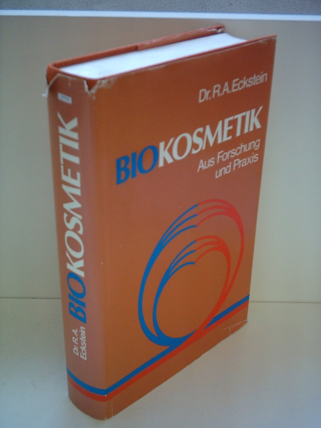 R. A. Eckstein: Biokosmetik - Aus Forschung und Praxis Books