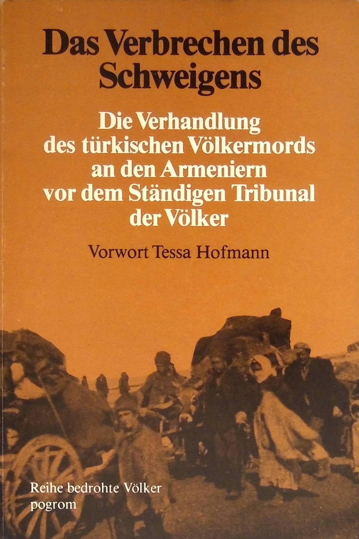 Das Verbrechen des Schweigens: Die Verhandlung des türkischen Völkermords an den Armeniern vor dem ständigen Tribunal der Völker (Für Vielfalt: Zeitschrift für Menschen- und Minderheitenrechte) Politics & History
