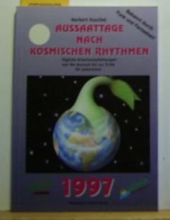 Aussaattage nach kosmischen Rhythmen 1997: Tägliche Arbeitsempfehlungen von der Aussaat bis zur Ernte für jedermann Books
