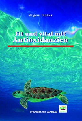 Fit und vital mit Antioxidanzien Health, Nutrition & Fitness