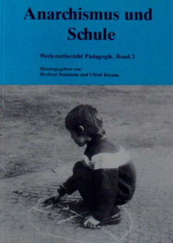 Werkstattbericht Pädagogik / Anarchismus und Schule Professional & Reference Books