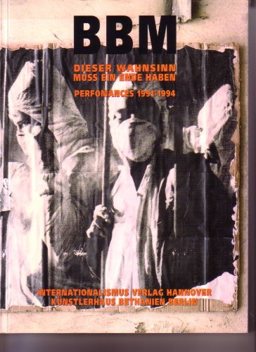 BBM - Dieser Wahnsinn muss ein Ende haben: Maschinenperformances 1991-1992 Books
