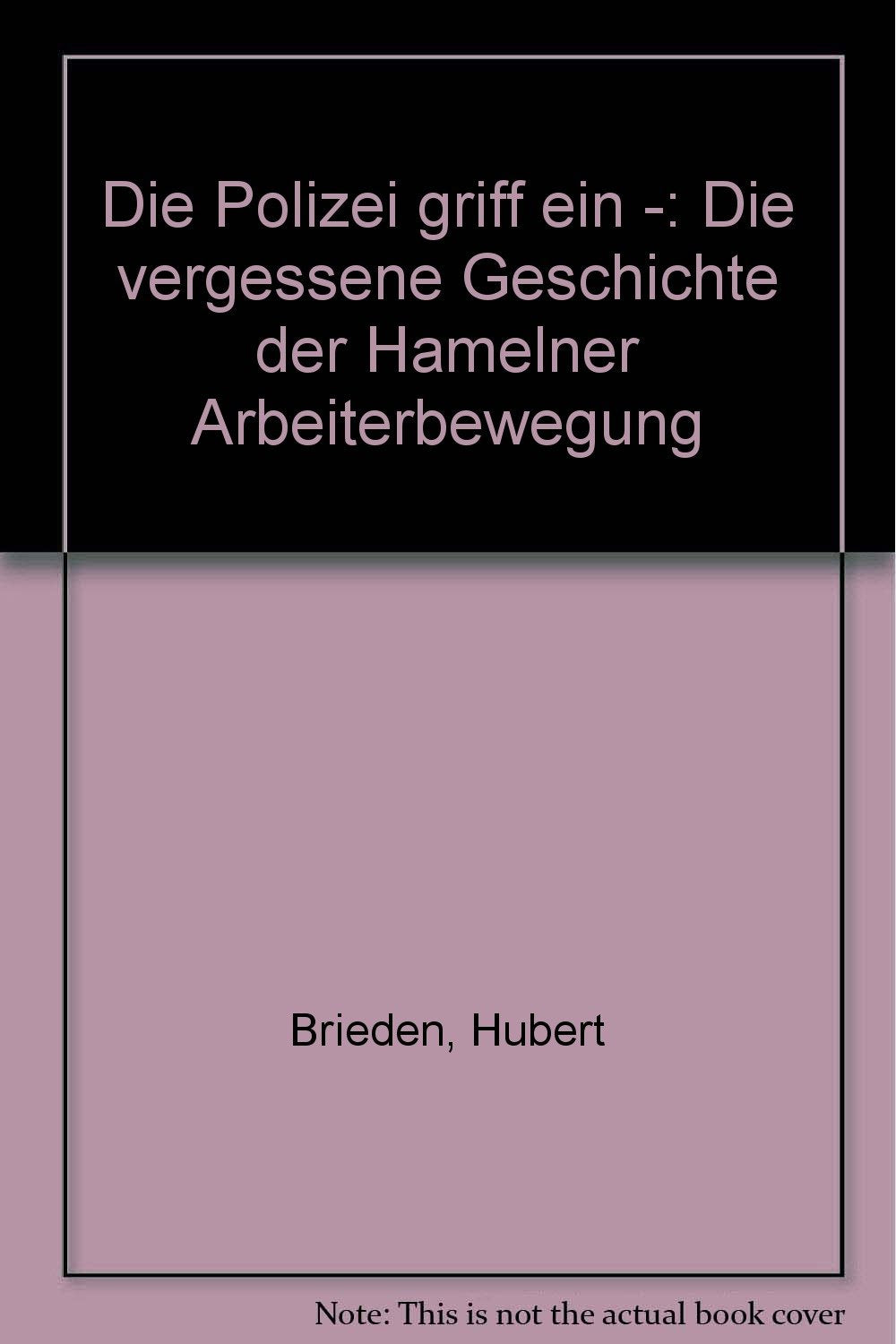"Die Polizei griff ein -: Die vergessene Geschichte der Hamelner Arbeiterbewegung book