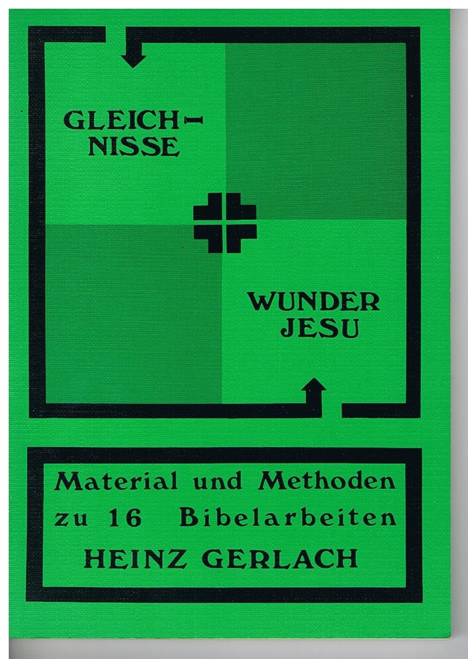 Gleichnisse + Wunder JESU. Material und Methoden zu 16 Bibelarbeiten Books