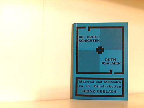 Die Urgeschichten und Ruth, Psalmen: Material und Methoden zu 16 Bibelarbeiten Books
