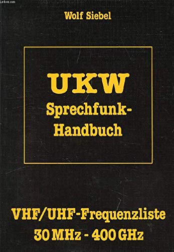 UKW-Sprechfunk-Handbuch. VHF/UHF-Frequenzliste 30 MHz - 400 GHz Hobbies & Crafts