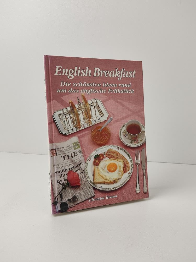 English Breakfast. Die schönsten Ideen rund um das englische Frühstück Cooking & Enjoying