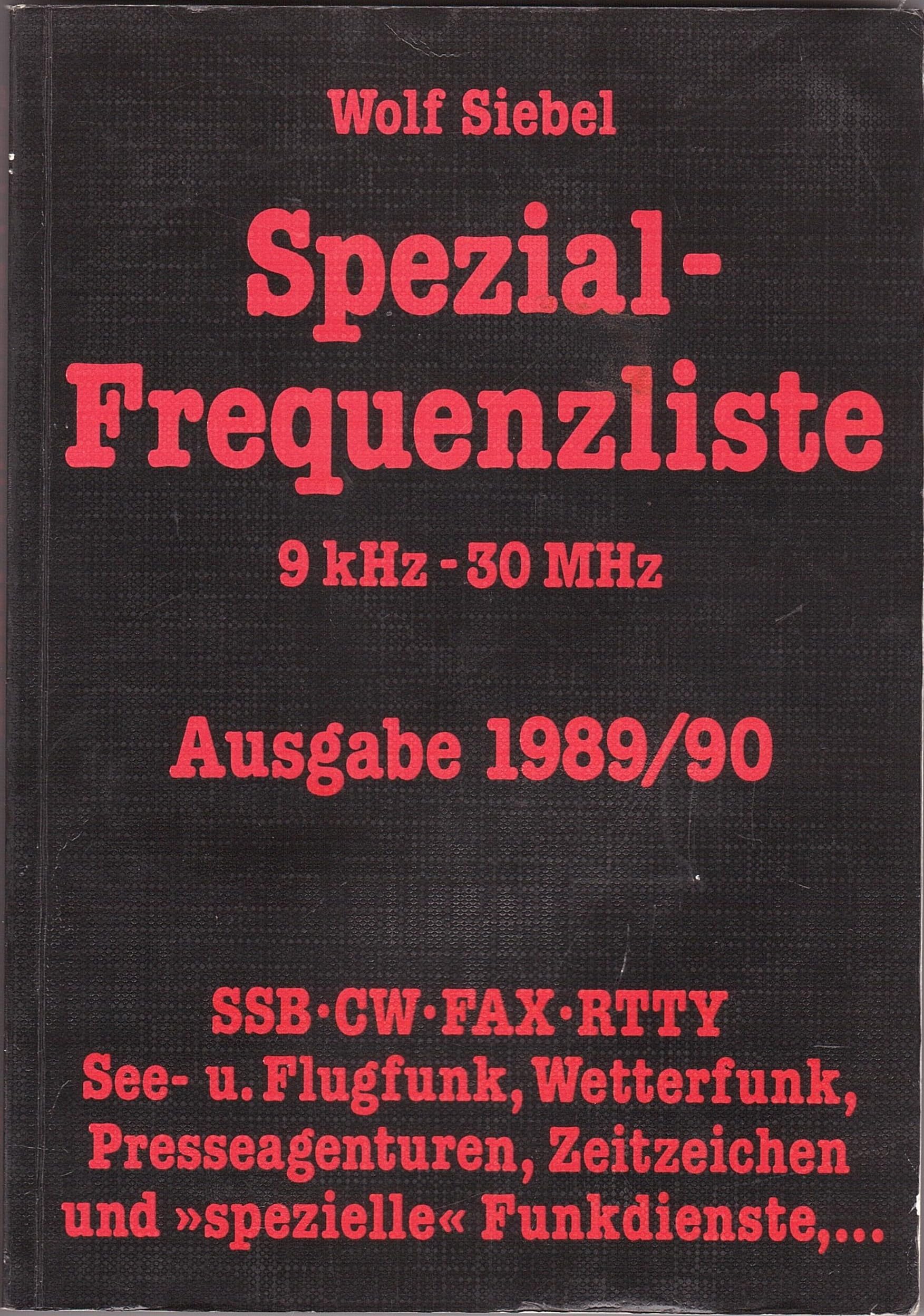 Spezial-Frequenzliste 9 kHz - 30 MHz 1989/90. SSB-CW-FAX-RTTY: See- und Flugfunk, Wetterfunk, Presseagenturen, Zeitzeichen und "spezielle" Funkdienste Contemporary literature Books