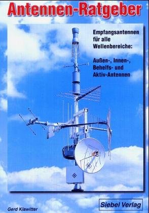 Antennen - Ratgeber für KW- Empfang. Außenantennen, Aktivantennen und Behelfsantennen Business & Technology