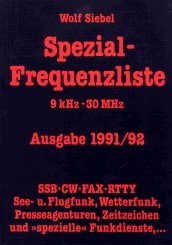 Spezial-Frequenzliste 9 kHz - 30 MHz 1991/92. SSB-CW-FAX-RTTY: See- und Flugfunk, Wetterfunk, Presseagenturen, Zeitzeichen und "spezielle" Funkdienste Business & Technology