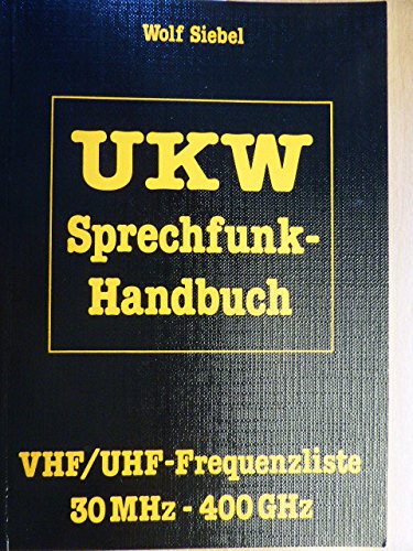 UKW-Sprechfunk-Handbuch. VHF/UHF-Frequenzliste 30 MHz - 400 GHz Business, Finance & Career