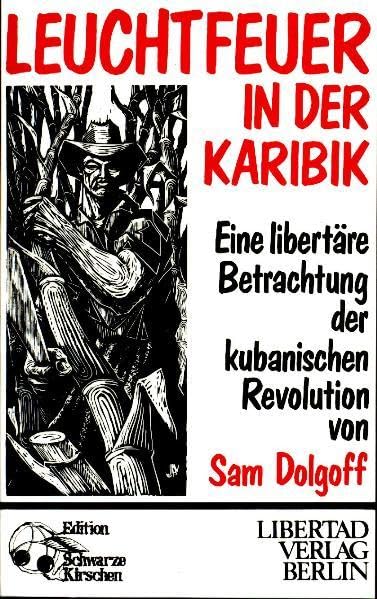 Leuchtfeuer in der Karibik: Eine libertäre Betrachtung der kubanischen Revolution (Edition Schwarze Kirschen) Social Sciences
