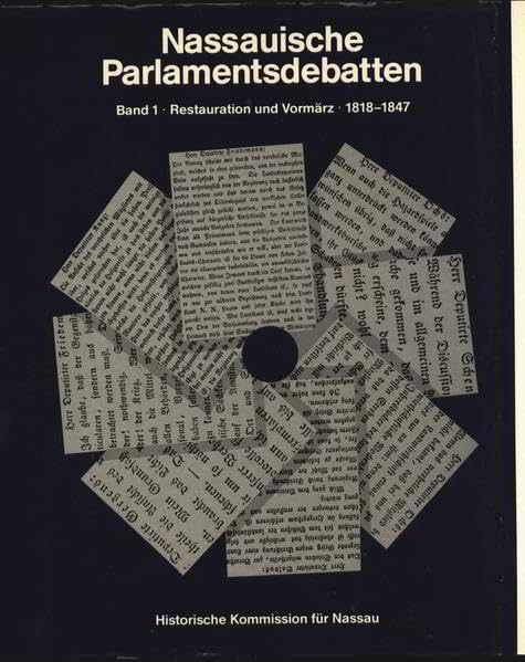 Nassauische Parlamentsdebatten: Band 1 Restauration und Vormärz 1818-1847 (Veröffentlichungen der Historischen Kommission für Nassau) Politics & History