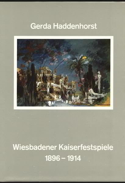 Die Wiesbadener Kaiserfestspiele 1896-1914 (Veröffentlichungen der Historischen Kommission für Nassau) Politics & History