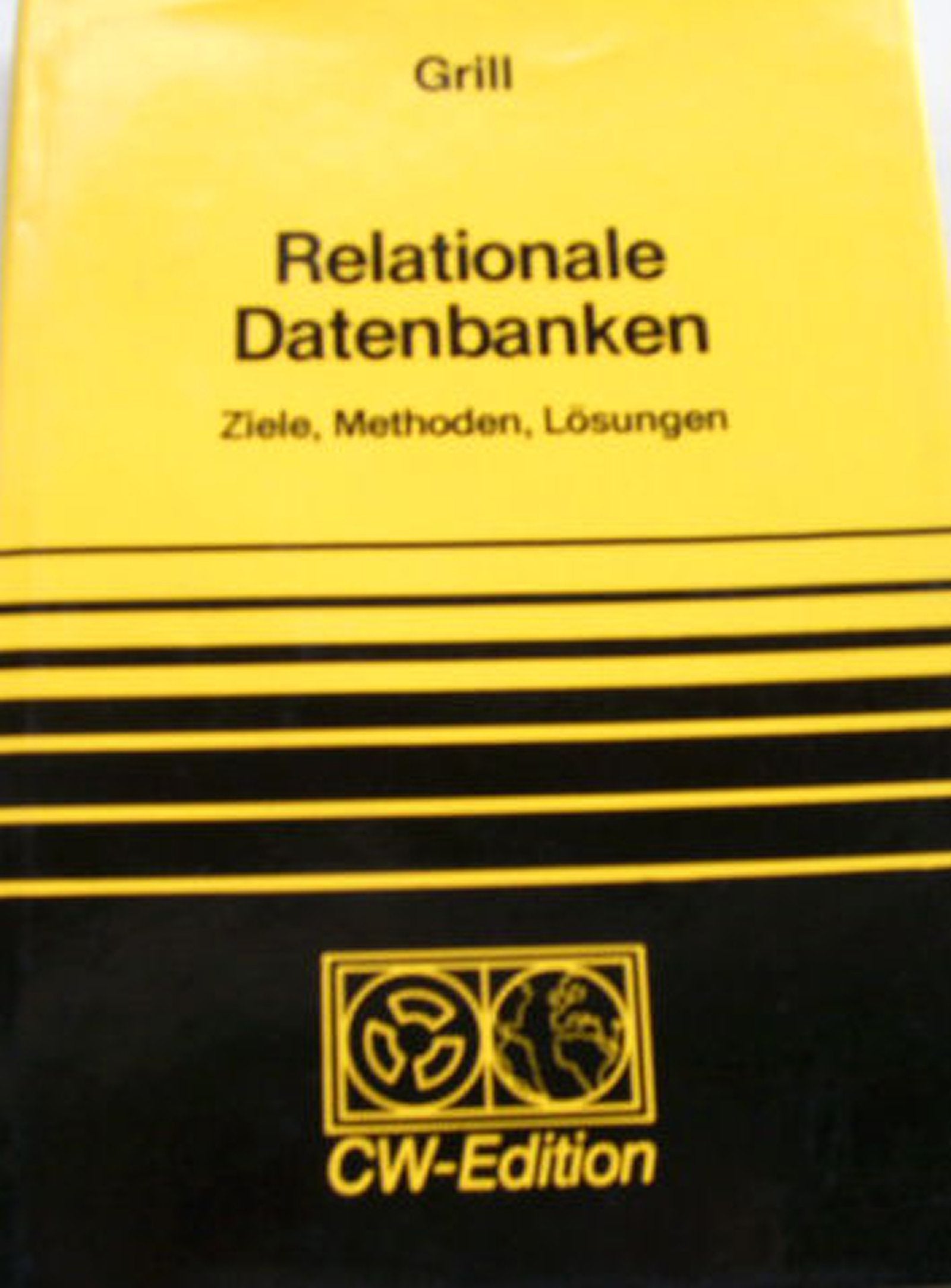 Product Image: Relationale Datenbanken. Ziele, Methoden, Lösungen