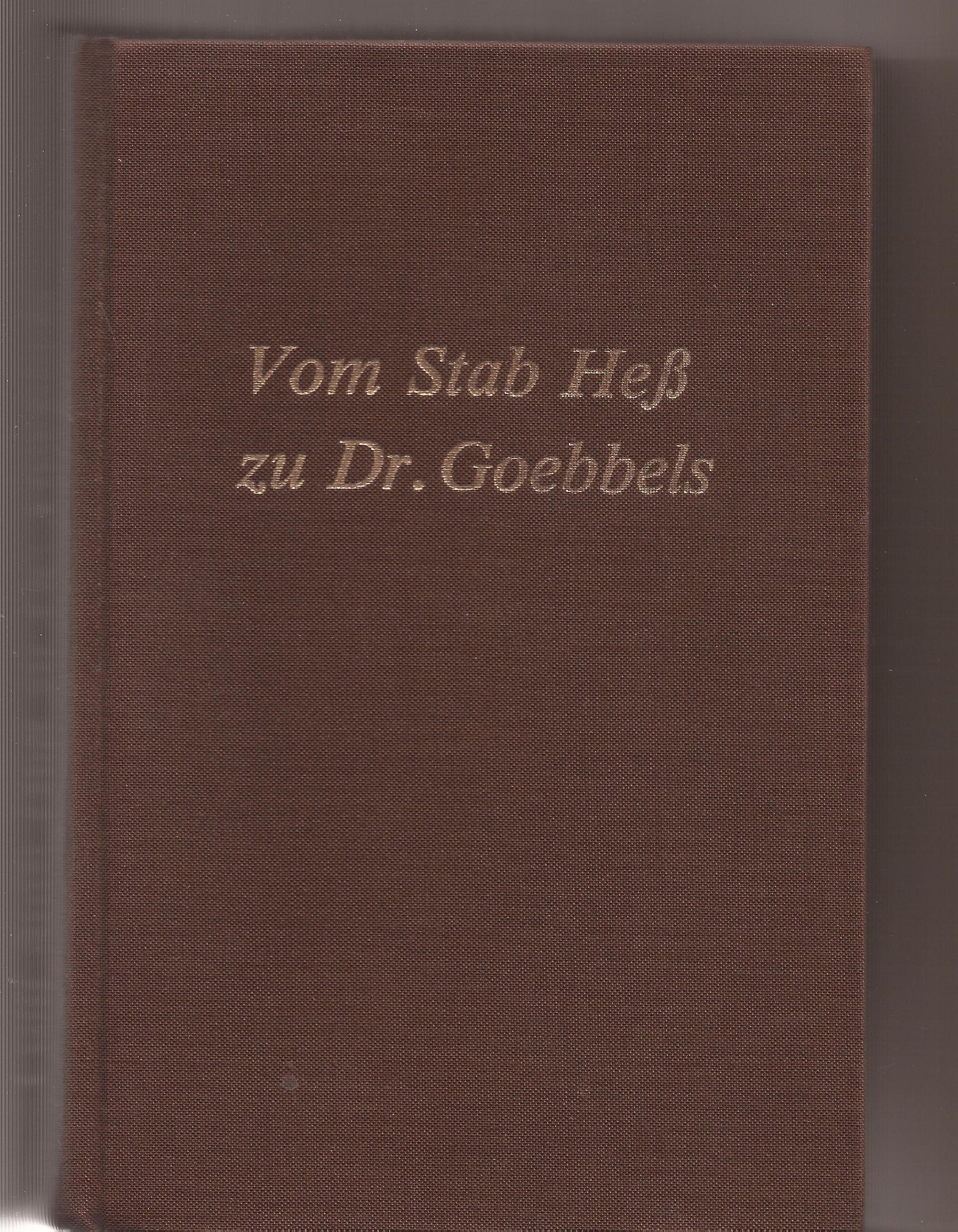 Vom Stab Hess zu Dr. Goebbels Books