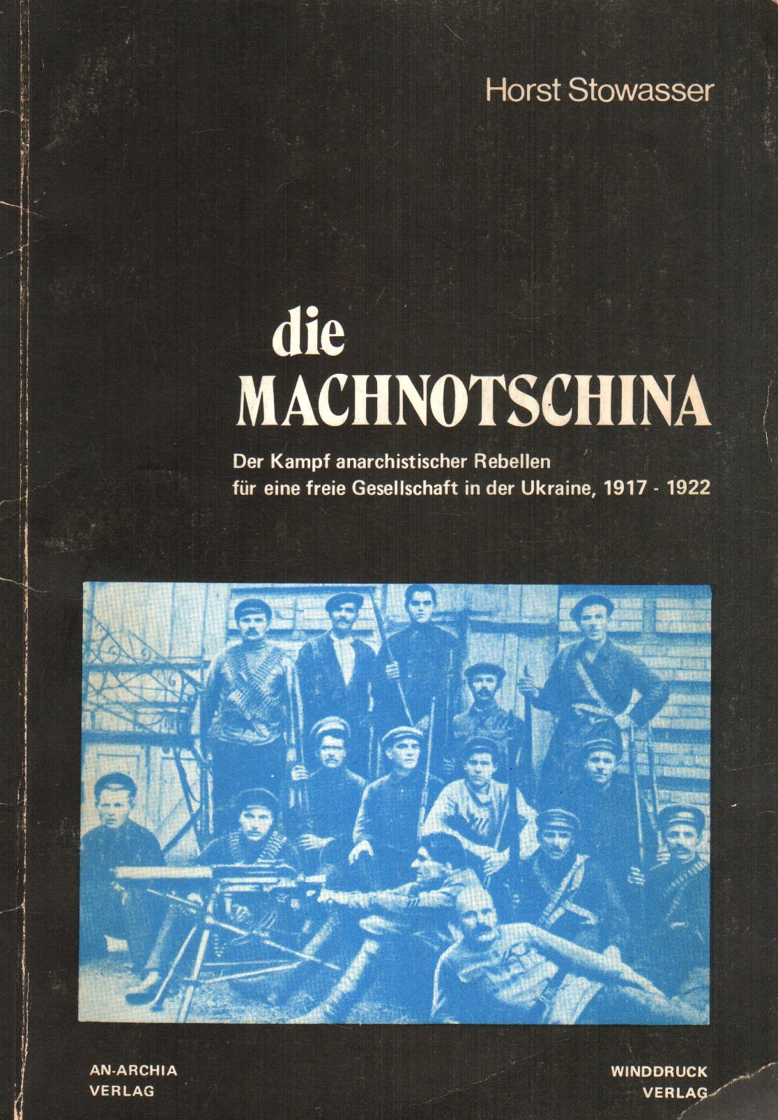 Die Machnotschina. Der Kampf anarchistischer Rebellen für eine freie Gesellschaft in der Ukraine 1917-1922 Books
