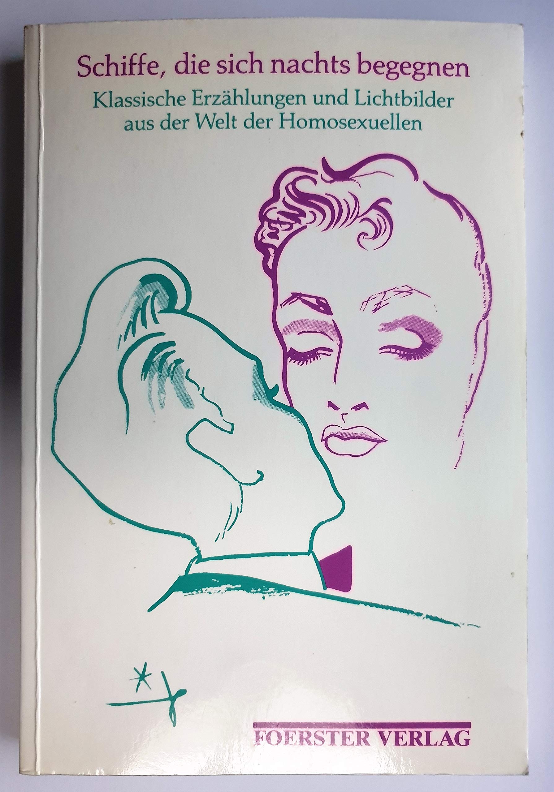 Schiffe, die sich nachts begegnen: Klassische Erzählungen und Lichtbilder aus der Welt der Homosexuellen Books