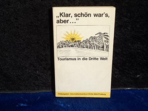 Klar, schön war`s, aber... , Tourismus in die dritte Welt Books