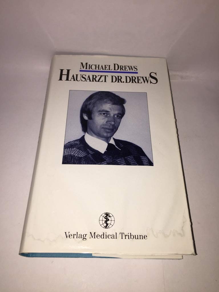 Hausarzt Dr. Drews - Triviales, Traumatisches und Therapeutisches aus dem ganz normalen Alltag Memories