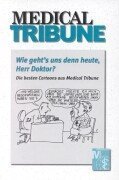 Wie geht's uns denn heute, Herr Doktor?. Die besten Cartoons aus Medical Tribune Cartoons