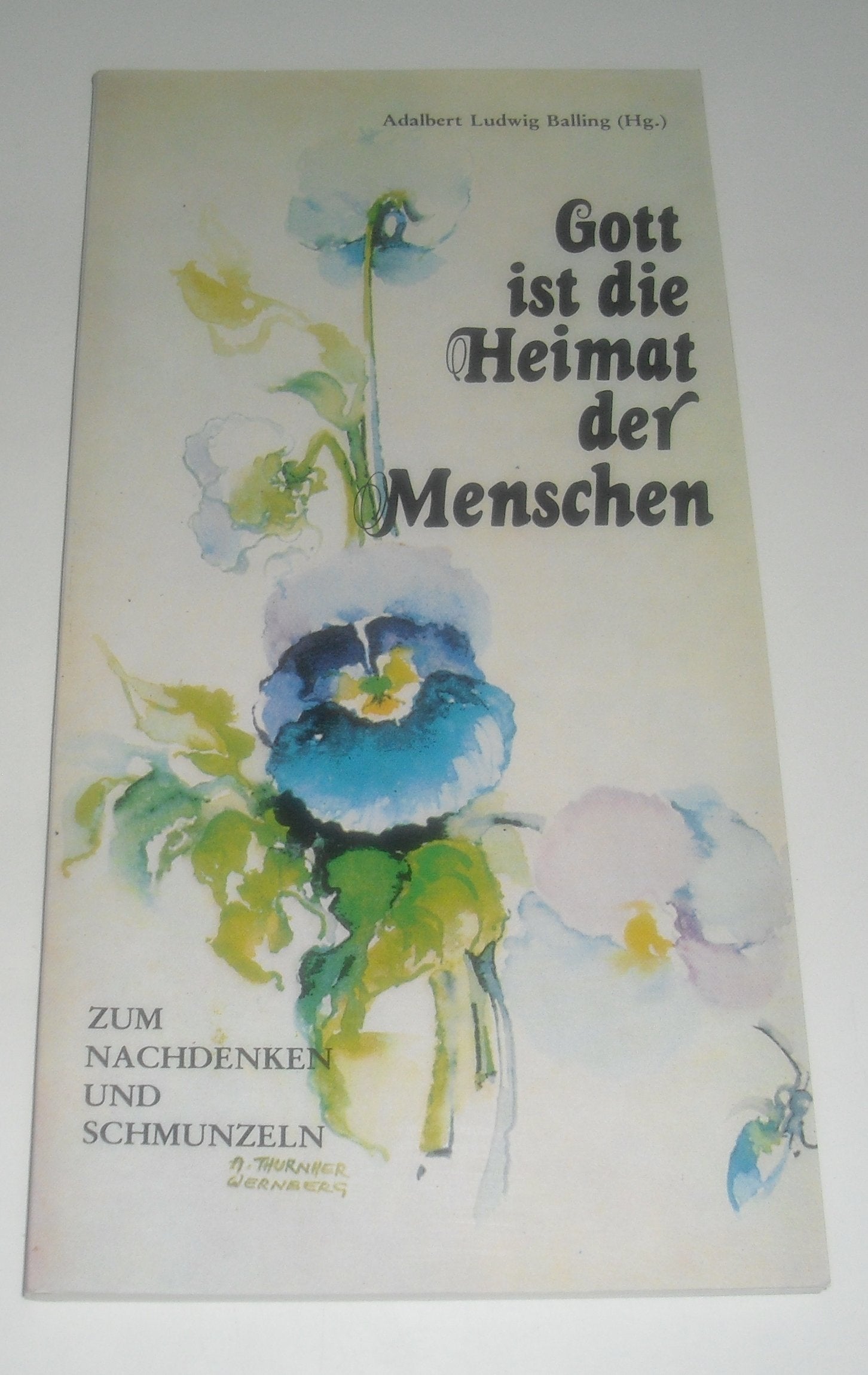 Gott ist die Heimat der Menschen: Zitatenlese - Zum Nachdenken und Schmunzeln Lifestyle