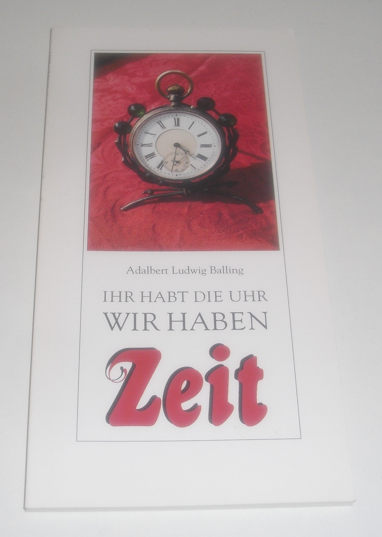 Ihr habt die Uhr, wir haben Zeit: Ein Phänomen und eine Mangelware (Mariannhiller Geschenkbände) Lifestyle