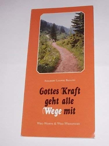 Gottes Kraft geht alle Wege mit: Weg-Worte & Weg-Weisendes (Mariannhiller Geschenkbände) Lifestyle
